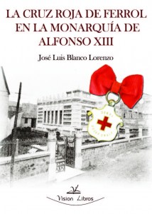 La Cruz Roja de Ferrol en la Monarquía de Alfonso XIII